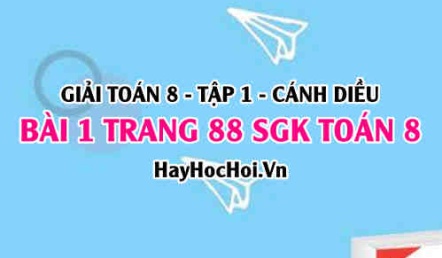 Giải bài 1 trang 88 Toán 8 Tập 1 SGK Cánh Diều